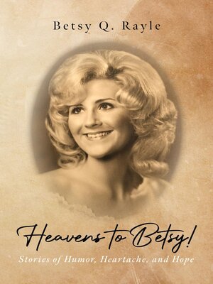 cover image of Heavens to Betsy!